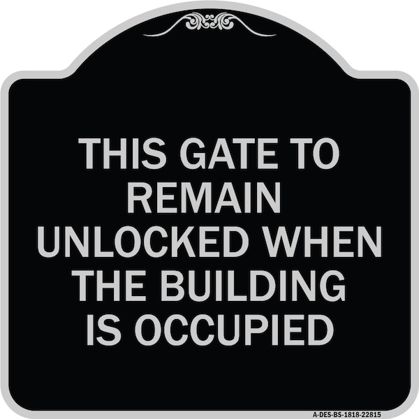 This Gate to Remain Unlocked When Building Is Occupied Heavy-Gauge Alum, 18" x 18", BS-1818-22815